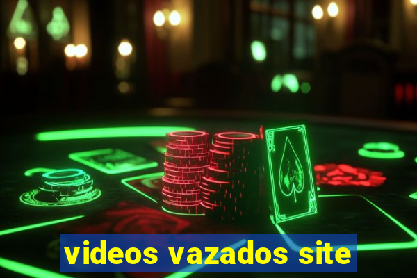 videos vazados site